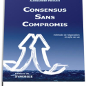 Livre papier « Consensus Sans Compromis – méthode de négociation et style de vie »